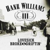 WILLIAMS III HANK  - CD LOVESICK BROKE & DRIFTING