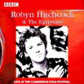 ROBYN HITCHCOCK & THE EGYPTIAN..  - CD LIVE AT CAMBRIDGE FOLK FESTIVAL