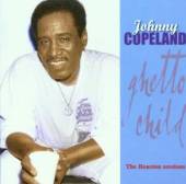 COPELAND JOHNNY  - CD GHETTO CHILD-HOUSTON SESS