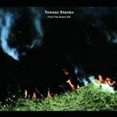 STANKO TOMASZ  - CD FROM THE GREEN HILL