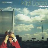 KID LOCO  - CD DJ KICKS