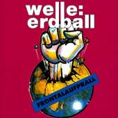 WELLE: ERDBALL  - CD FRONTALAUFPRALL