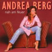 BERG ANDREA  - CD NAH AM FEUER