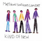 MATTHEWS SOUTHERN COMFORT  - CD KIND OF NEW