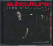 O'CALLAGHAN JOHN  - 2xCD SUBCULTURE 2010