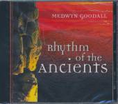 GOODALL MEDWYN  - CD RHYTHM OF THE ANCIENTS