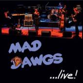 MAD DAWGS  - CD LIVE!