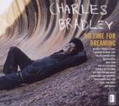 BRADLEY CHARLES  - CD NO TIME FOR DREAMING