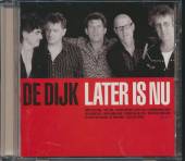 DE DIJK  - CD LATER IS NU