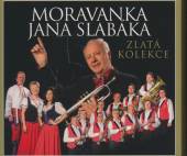MORAVANKA JANA SLABAKA  - 3xCD ZLATA KOLEKCE