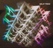 DELAY TREES  - CD DELAY TREES