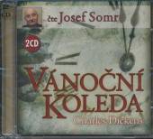 SOMR JOSEF  - 2xCD VANOCNI KOLEDA (CHARLES DICKENS)