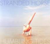 STRANDED HORSE  - CD HUMBLING TIDES