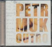 MUK PETR  - CD OUTRO