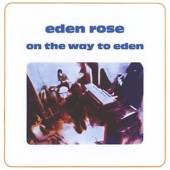 EDEN ROSE  - CD ON THE WAY TO EDEN
