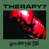 THERAPY?  - 2xCD WE'RE HERE TO THE END