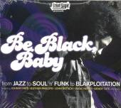 VARIOUS  - CD BE BLACK BABY