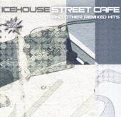 ICEHOUSE  - CD STREET CAFE AND OTHER..