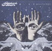 CHEMICAL BROTHERS  - CD WE ARE THE NIGHT