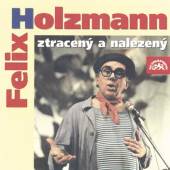 HOLZMANN FELIX  - CD ZTRACENY A NALEZENY