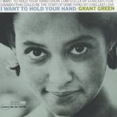 GREEN GRANT  - CD I WANT TO HOLD YOUR..