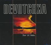 DEVOTCHKA  - CD HOW IT ENDS