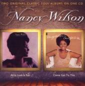 WILSON NANCY  - CD ALL IN LOVE IS FAIR/COME GET TO THIS