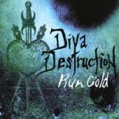 DIVA DESTRUCTION  - CD RUN COLD