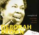BROWN DEBORAH  - CD SONGBIRD