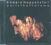 HEPPENSTALL EDWARD  - CD PARTSTHATHATEME
