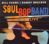 EVANS BILL/RANDY BRECKER  - 2xCD SOULBOP BAND LIVE -2CD-
