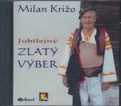 KRIZO MILAN  - CD JUBILEJNY ZLATY VYBER