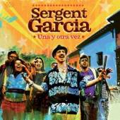 SERGENT GARCIA  - CD UNA Y OTRA VEZ