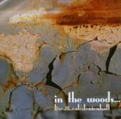 IN THE WOODS  - CD LIVE AT THE CALEDONIEN HALL