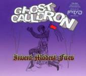 GHOST CAULDRON  - CD INVENT MODEST FIRES