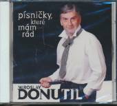 DONUTIL MIROSLAV  - CD PISNICKY, KTERE MAM RAD [97]