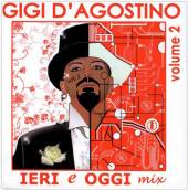 D'AGOSTINO GIGI  - CD IERI OGGI MIX VOL. 2