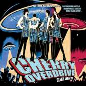CHERRY OVERDRIVE  - VINYL CLEAR LIGHT [VINYL]