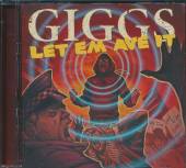 GIGGS  - CD LET EM AVE IT