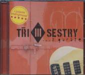 TRI SESTRY  - CD Z GARAZE