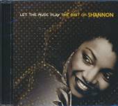 SHANNON  - CD LET THE MUSIC PLAY: BEST