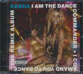 KE$HA  - CD I AM THE DANCE COMMANDER + I C