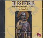 CHOIR OF SHEFFIELD CATHED  - CD TU ES PETRUS