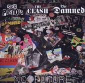  NO FUTURE: A TRIBUTE TO SEX PISTOLS, THE CLASH & T - suprshop.cz