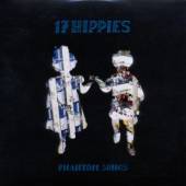 17 HIPPIES  - CD PHANTOM SONGS