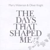WATERSON MARRY/OLIVER KN  - CD DAYS THAT SHAPED ME