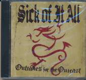 SICK OF IT ALL  - CD OUTTAKES FOR THE OUTCAST