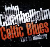 CAMPBELLJOHN JOHN  - CD CELTIC BLUES - LIVE IN HAMBURG