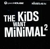 VARIOUS  - 2xCD KIDS WANT MINIMAL 2