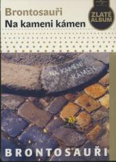 BRONTOSAURI  - CD NA KAMENI KAMEN /SLIDE/ 1985/2010